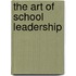 The Art of School Leadership