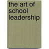 The Art of School Leadership door Thomas R. Hoerr