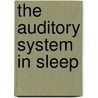 The Auditory System in Sleep door Ricardo A. Velluti