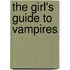 The Girl's Guide to Vampires