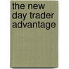 The New Day Trader Advantage by Jon Markman