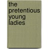 The Pretentious Young Ladies by Jean-Baptiste Moli�re