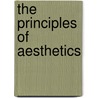 The Principles of Aesthetics door DeWitt H. Parker