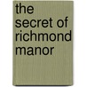 The Secret of Richmond Manor by Gilbert L. Morris