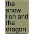 The Snow Lion and the Dragon