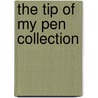 The Tip of My Pen Collection door Lewis Colyar