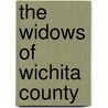 The Widows of Wichita County door Jodi Thomas