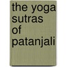 The yoga sutras of Patanjali door Patañjali