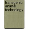 Transgenic Animal Technology door Carl A. Pinkert