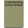 Understanding School Refusal door M.S. Thambirajah