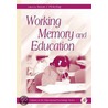 Working Memory and Education door Susan J. Pickering