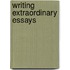Writing Extraordinary Essays