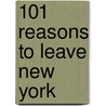 101 Reasons to Leave New York by Jordan Howard Jr.