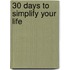 30 Days to Simplify Your Life