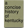 A Concise History of Kentucky door James C. Klotter