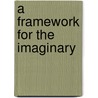 A Framework for the Imaginary door Judith L. Mitrani