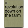 A Revolution Down on the Farm door Paul Conkin