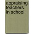 Appraising Teachers in School