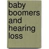 Baby Boomers and Hearing Loss door John Burkey