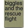 Biggles and the Rescue Flight by W.E. Johns
