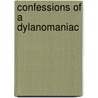 Confessions of a Dylanomaniac door Levesque