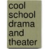 Cool School Drama and Theater