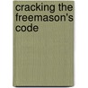 Cracking The Freemason's Code door Robert L. D. Cooper