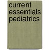 Current Essentials Pediatrics by Myron J. Levin