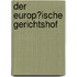 Der Europ�Ische Gerichtshof