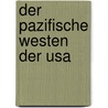 Der Pazifische Westen Der Usa door Dietmar K�hn