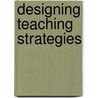 Designing Teaching Strategies door R. Douglas Greer