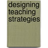 Designing Teaching Strategies by R. Douglas Greer