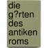 Die G�Rten Des Antiken Roms