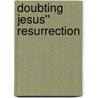 Doubting Jesus'' Resurrection door Kris D. Komarnitsky