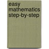 Easy Mathematics Step-By-Step door Sandra Luna McCune