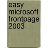 Easy Microsoft Frontpage 2003 door Ned Snell