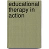 Educational Therapy in Action by Dorothy Ungerleider