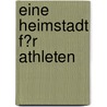 Eine Heimstadt F�R Athleten door C.E.C. Jansen