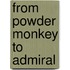 From Powder Monkey to Admiral