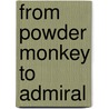 From Powder Monkey to Admiral door William Henry Giles Kingston
