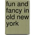 Fun and Fancy in Old New York