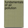 Fundamentals of Air Pollution by Daniel A. Vallero