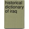 Historical Dictionary of Iraq door Edmund A. Ghareeb