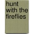 Hunt with the Fireflies