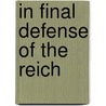 In Final Defense of the Reich door Stephen M. Rusiecki