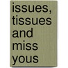 Issues, Tissues and Miss Yous by Mike Haszto
