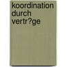 Koordination Durch Vertr�Ge door Jochen Haller