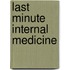 Last Minute Internal Medicine