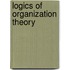 Logics of Organization Theory