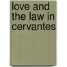 Love and the Law in Cervantes door Roberto Gonzalez Echevarria